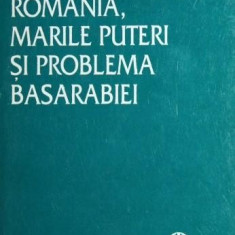 ROMANIA MARILE PUTERI SI PROBLEMA BASARABIEI