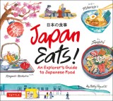 Japan Eats!: An Explorer&#039;s Guide to Japanese Food