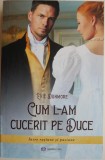 Cum l-am cucerit pe duce - Evie Dunmore, Roman de dragoste, Beletristica