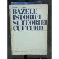 BAZELE ISTORIEI SI TEORIEI CULTURII - C.I. GULIAN foto