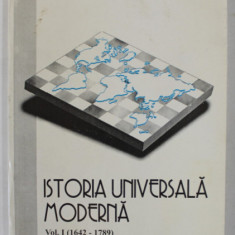 ISTORIA UNIVERSALA MODERNA , VOLUMUL I : 1642 - 1789 de NICOLAE CIACHIR , 1998