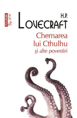 Chemarea Lui Cthulhu Si Alte Povestiri Top 10+ Nr 477, H.P. Lovecraft - Editura Polirom foto
