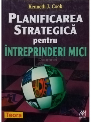 Kenneth J. Cook - Planificarea strategica pentru intreprinderi mici (editia 1998) foto