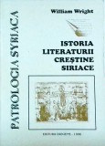 William Wright - Patrologia Syriaca. Istoria literaturii crestine siriace