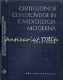 Cumpara ieftin Certitudini si Controverse in Cardiologia Moderna - Ovidiu Oprian, Editura Medicala, 1987, 361 pagini, Medicina Cardiovasculara