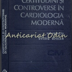 Certitudini Si Controverse In Cardiologia Moderna - Ovidiu Oprian