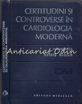 Certitudini Si Controverse In Cardiologia Moderna - Ovidiu Oprian foto