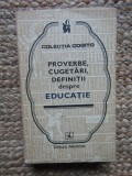 PROVERBE, CUGETARI, DEFINITII DESPRE EDUCATIE-COLECTIV