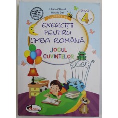 EXERCITII PENTRU LIMBA ROMANA , CLASA A 4 - A , JOCUL CUVINTELOR de LILIANA CATRUNA si NATALIA DAN , 2016