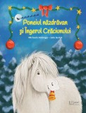 Cumpara ieftin Poneiul Nazdravan Si Ingerul Craciunului, Julia Gerigk, Michaela Holzinger - Editura Univers Enciclopedic