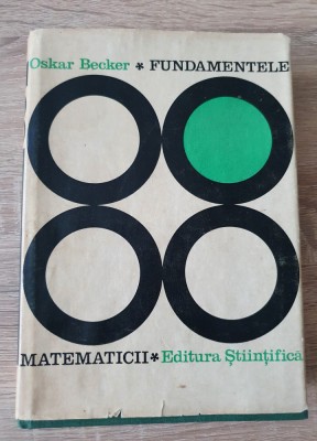 FUNDAMENTELE MATEMATICII - Oskar Becker foto