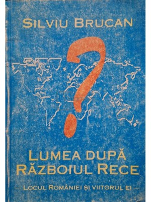Silviu Brucan - Lumea dupa Razboiul Rece (Editia: 1996) foto