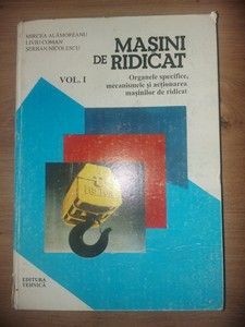 Masini de ridicat vol 1- Mircea Alamoreanu, Liviu Coman foto