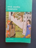 GEORGES DUBY, EVUL MEDIU MASCULIN