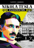 Nikola Tesla Budapesten - Szepes Andr&aacute;s