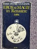 Ioan Petru Culianu - Eros si magie in Renastere 1484, 1994, 430 pagini, stare buna