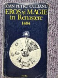 Ioan Petru Culianu - Eros si magie in Renastere 1484, 1994, 430 pagini, stare buna