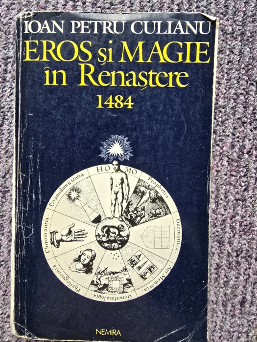 Ioan Petru Culianu - Eros si magie in Renastere 1484, 1994, 430 pagini, stare buna
