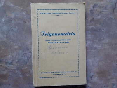 Trigonometrie - Manual și Culegere de Probleme pentru Clasele a IX-X, 1952 foto