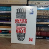 ANNICK DE SOUZENELLE - SIMBOLISMUL CORPULUI UMAN , 1996 *