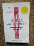 BIBLIA VAGINULUI , SEPARAREA MITURILOR DE MEDICINA de DR. JEN GUNTER , 2021