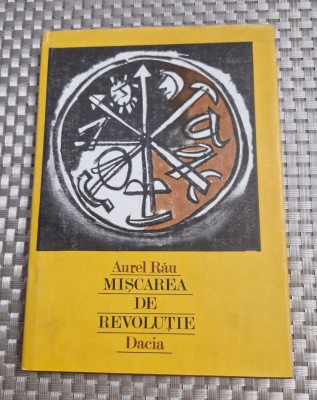 Miscarea de revolutie Aurel Rau foto
