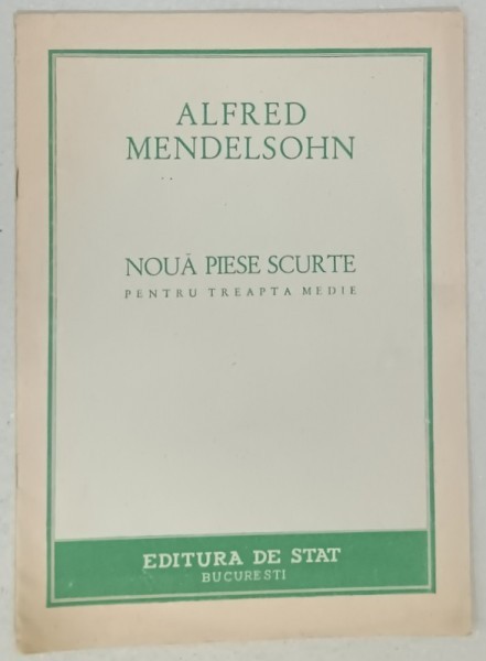NOUA PIESE SCURTE PENTRU TREAPTA MEDIE de ALFRED MENDELSOHN , 1949, PARTITURA