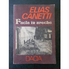ELIAS CANETTI - FACLA IN URECHE