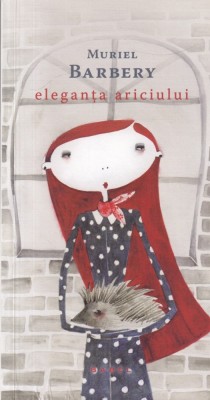 Muriel Barbery - Eleganta ariciului foto