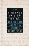 Gordon Taylor - Student's Writing Guide For The Arts And Social Sciences