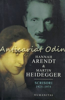Scrisori 1925-1975 - Hannah Arendt, Martin Heidegger