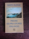 PRIVIRE ASUPRA ISTORIEI FINLANDEI - MATTI KLINGE