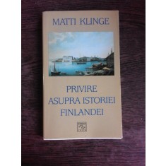 PRIVIRE ASUPRA ISTORIEI FINLANDEI - MATTI KLINGE