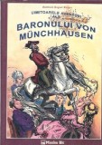 Uimitoarele calatorii si aventuri, pe uscat si pe apa, ale baronului von Munchhausen - Gottfried August Burger
