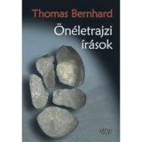&Ouml;n&eacute;letrajzi &iacute;r&aacute;sok - Thomas Bernhard