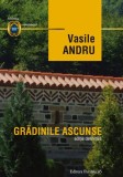 Cumpara ieftin Grădinile ascunse - Paperback - Vasile Andru - Paralela 45