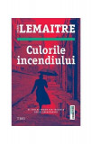 Culorile incendiului - Paperback brosat - Pierre Lemaitre - Trei