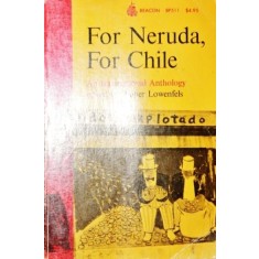 FOR NERUDA , FOR CHILE