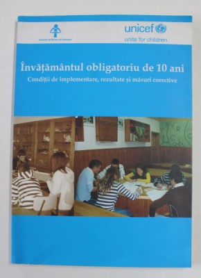 INVATAMANTUL OBLIGATORIU DE 10 ANI - CONDITII DE IMPLEMENTARE , REZULTATE SI MASURI CORECTIVE , 2008 foto