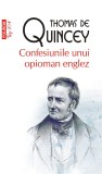 Confesiunile unui opioman englez - Thomas De Quincey - Editura Polirom