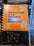 Initiation a la theorie des graphes. Vocabulaire descriptif - Roger Pellet