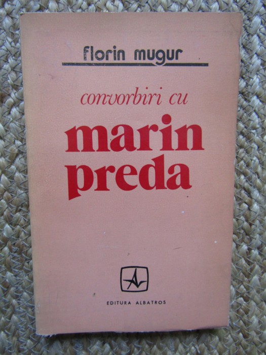 Florin Mugur - Convorbiri cu Marin Preda, 1973