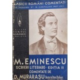 M. Eminescu - Scrieri literare comentate de D. Murarasu, editia a IIa (Editia: 1939)