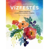Műv&eacute;szeti alaptechnik&aacute;k: V&iacute;zfest&eacute;s - J&aacute;t&eacute;kos kalandoz&aacute;s a kreativit&aacute;s csod&aacute;latos vil&aacute;g&aacute;ban - Kristin Van Leuven