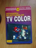 A2d DEPANAREA RECEPTOARELOR TV COLOR-MIHAIL SILISTEANU, MUCENIC BASOIU