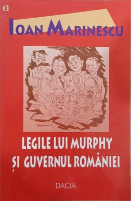 Legile lui Murphy si guvernul Romaniei - Ioan Marinescu foto