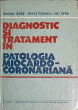 DIAGNOSTIC SI TRATAMENT IN PATOLOGIA MIOCARDOCORONARIANA-N. BALTA, V. FILCESCU, ION ORHA