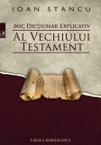 Mic dictionar explicativ al Vechiului Testament | Ioan Stancu