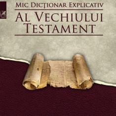 Mic dictionar explicativ al Vechiului Testament | Ioan Stancu
