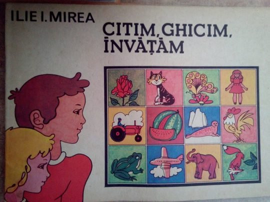 Ilie I. Mirea - Citim, ghicim, invatam (1984)